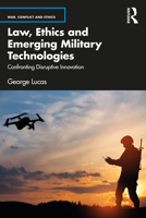 Law, Ethics and Emerging Military Technologies 1032227281 Book Cover