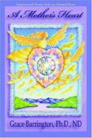 A Mother's Heart: Inspirational Poetry from an Opened Heart 0595386490 Book Cover