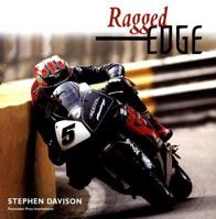 Ragged Edge: A Raw and Intimate Portrait of Road Racing 0856409618 Book Cover