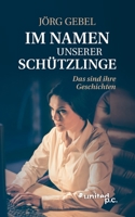 Im Namen unserer Sch�tzlinge: Das sind ihre Geschichten 3710349605 Book Cover