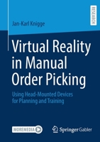 Virtual Reality in Manual Order Picking: Using Head-Mounted Devices for Planning and Training 3658347031 Book Cover