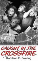 Caught in the Crossfire: poems of children in war 148489040X Book Cover