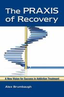 The Praxis of Recovery 061567111X Book Cover