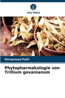 Phytopharmakologie von Trillium govanianum (German Edition) 6206963225 Book Cover