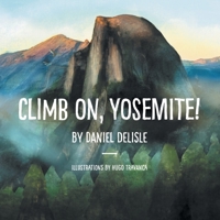 Climb on, Yosemite! 164719654X Book Cover