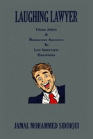 Laughing Lawyer: Clean Jokes & Humorous Answers to Law Interview Questions 1789556945 Book Cover