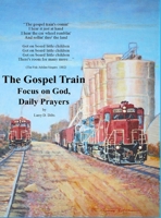 The Gospel Train Focus on God, Daily Prayers 138759785X Book Cover