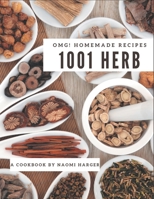OMG! 1001 Homemade Herb Recipes: Homemade Herb Cookbook - Where Passion for Cooking Begins B08L296L86 Book Cover