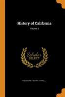 History of California, Volume 3 1241468230 Book Cover