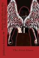 Maybe This Was The Way It Really Happened: The First Grave 1499552173 Book Cover