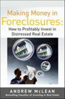 Making Money in Foreclosures: How to Invest Profitably in Distressed Real Estate 007147918X Book Cover