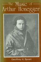 The Music of Arthur Honegger 0902561340 Book Cover