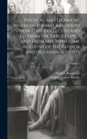 Poetical and Dramatic Works of Thomas Randolph ... Now First Collected and ed. From the Early Copies and From mss. With Some Account of the Author and Occasional Notes; Volume 1 1021449903 Book Cover