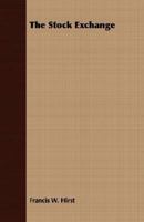The stock exchange; a short study of investment and speculation 1179889339 Book Cover