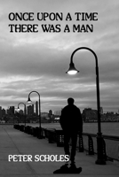 Once Upon a Time There Was a Man 1914071964 Book Cover