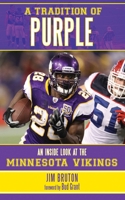A Tradition of Purple: An Inside Look at the Minnesota Vikings 1613210027 Book Cover