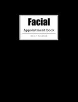 Facial Appointment Book: Weekly Facial Appointment Book, Daily Appointment Book with Hourly and 15-Minute Intervals (8.5 x 11 - 109 Pages ) 1696816025 Book Cover