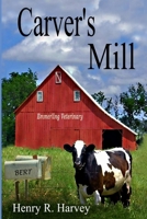 Carver's Mill 0557063124 Book Cover