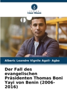 Der Fall des evangelischen Präsidenten Thomas Boni Yayi von Benin (2006-2016) 6205897105 Book Cover