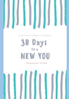 30 Days to a New You: A Motivational Journal and Workbook 1679997696 Book Cover