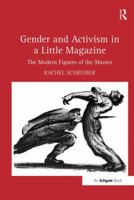 Gender and Activism in a Little Magazine: The Modern Figures of the Masses 1138278734 Book Cover