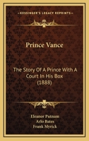 Prince Vance: The Story Of A Prince With A Court In His Box 3847215671 Book Cover