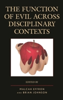 The Function of Evil across Disciplinary Contexts 1498533434 Book Cover