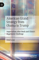 American Grand Strategy from Obama to Trump: Imperialism After Bush and China's Hegemonic Challenge 3030547418 Book Cover