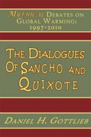 The Dialogues of Sancho and Quixote, Mythical Debates on Global Warming: 1997 - 2010 0975365525 Book Cover