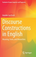Discourse Constructions in English: Meaning, Form, and Hierarchies 3030716791 Book Cover