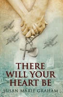 There Will Your Heart Be B091F5RF8L Book Cover