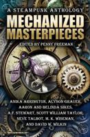 Mechanized Masterpieces: a Steampunk Anthology 0989303527 Book Cover