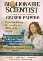 BioLionaire Scientist—Volume 2: CRISPR EMPIRE: How Gene Editing Becomes the Next Billion-Dollar Frontier B0GNS9CW2Y Book Cover