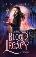 Blood Legacy (Wolf Moon Academy Book 2) B08R7PNFMQ Book Cover