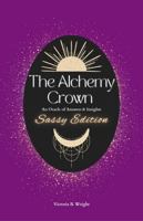 The Alchemy Crown: An Oracle of Answers & Insights - Sassy Edition (The Alchemy Crown™ Series) B0FNM3LXT2 Book Cover