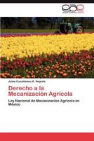 Derecho a la Mecanizacion Agricola 3844347186 Book Cover