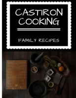 CastIron Cooking: Family Recipes 1689957875 Book Cover