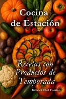 Cocina de Estación: Recetas con Productos de Temporada (Spanish Edition) B0FHKGVXBS Book Cover