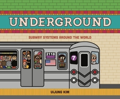 Underground: Subway Systems Around the World 1908714832 Book Cover