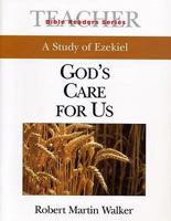 A Study Of Ezekiel: God's Care For Us (Bible Reader Series) 0687037018 Book Cover