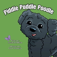 Piddle Puddle Poodle B0CKP2XD45 Book Cover