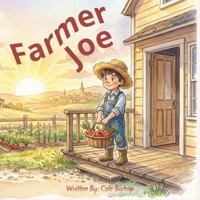 Farmer Joe: A Day on the Farm Picture Book for Kids Ages 3-6 | Bedtime Story | 8.5 x 8.5 | B0GX55MKVP Book Cover