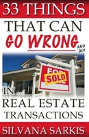 33 Things That Can Go Wrong & Do In Real Estate Transactions B086PVQKZ2 Book Cover