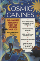 Cosmic Canines: The Complete Astrology Guide for You and Your Dog 034542459X Book Cover