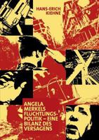 Angela Merkels Flüchtlingspolitik - eine Bilanz des Versagens 3743184451 Book Cover