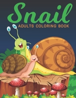 Snail Adults Coloring Book: An Adult Coloring Book with Stress Relieving Snail Designs for Adults Relaxation. B08LNG9XKY Book Cover