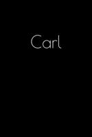 Carl: Notebook / Journal / Diary - 6 x 9 inches (15,24 x 22,86 cm), 150 pages. Personalized for Carl. 1693816156 Book Cover