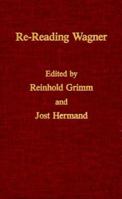 Re-Reading Wagner (Monatshefte Occasional Volumes) 0299970760 Book Cover