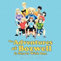 Adventures of Bozwell: It Starts with One 1456715445 Book Cover