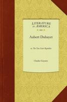 Aubert Dubayet: Or The Two Sister Republics 0548410909 Book Cover